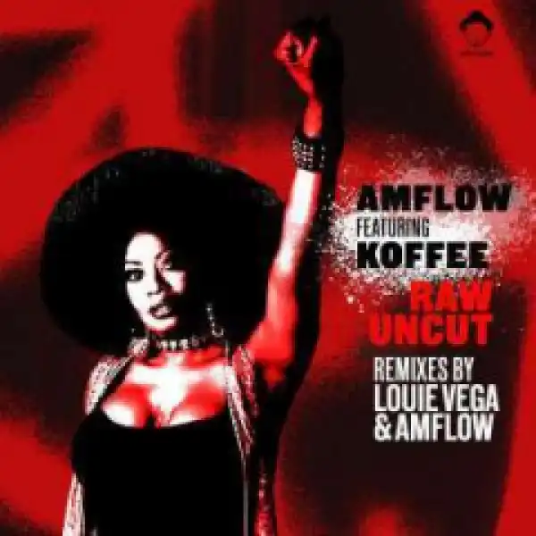 AMFlow X Koffee - Raw Uncut (Louie Vega Remix)
